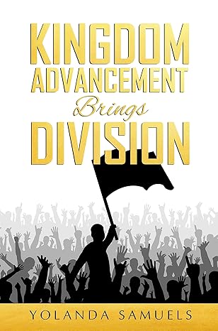 Kingdom Advancement Brings Division