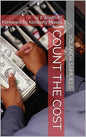 Count the Cost - Is it Worth It?