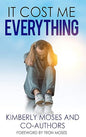 It Cost Me Everything